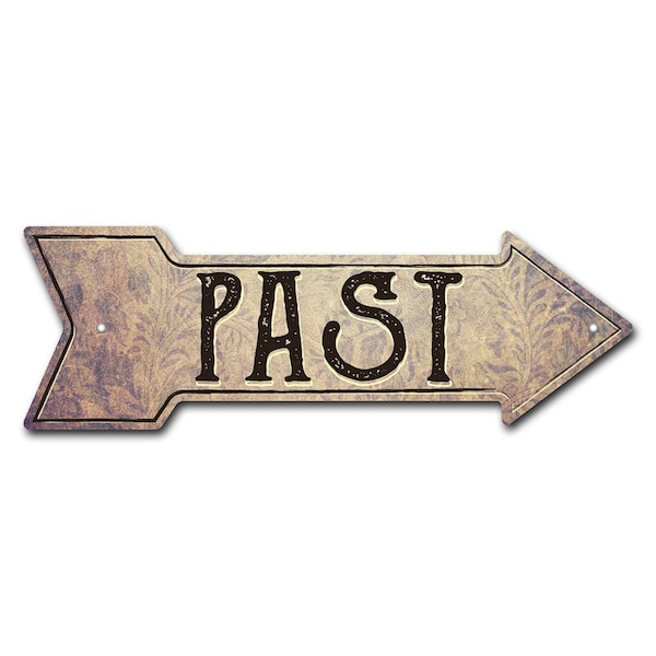 Past Arrow Sign Funny Home Decor 36in Wide